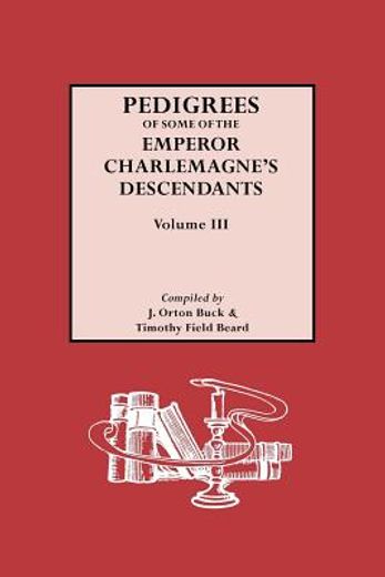 pedigrees of some of the emperor charlemagne´s descendants (in English)