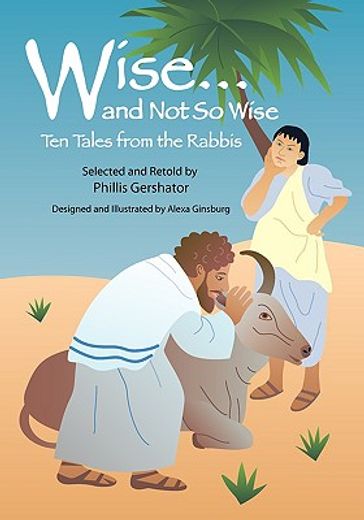 wise and not so wise,ten tales from the rabbis