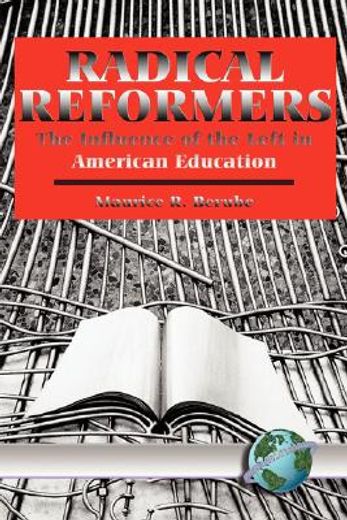 radical reformers,the influence of the left in american education