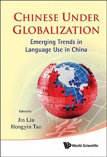 chinese under globalization,emerging trends in language use in china