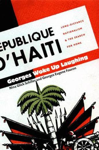 georges woke up laughing,long-distance nationalism and the search for home