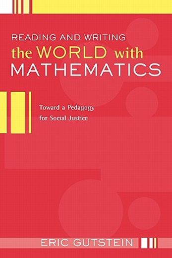 reading and writing the world with mathematics,toward a pedagogy for social justice