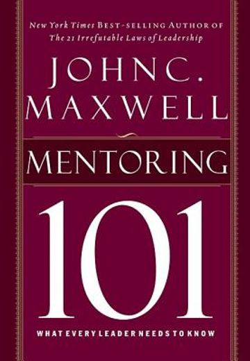 mentoring 101,what every leader needs to know