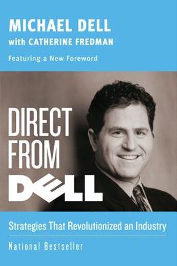 direct from dell,strategies that revolutionized an industry