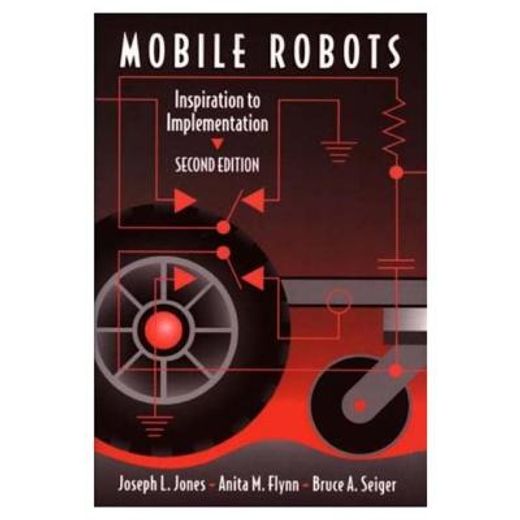Mobile Robots: Inspiration to Implementation, Second Edition (in English)