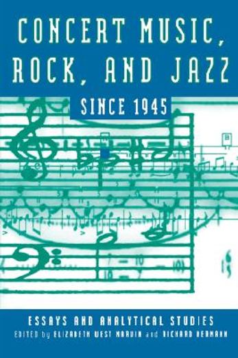 concert music, rock, and jazz since 1945,essays and analytic studies