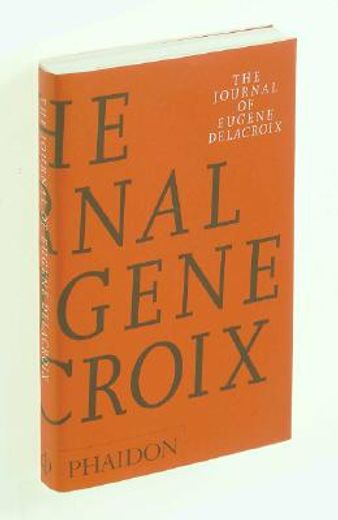 the journal of eugene delacroix,a selection (en Inglés)