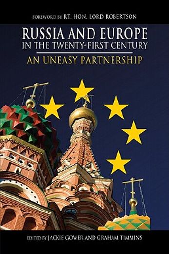 russia and europe in the twenty-first century,an uneasy partnership