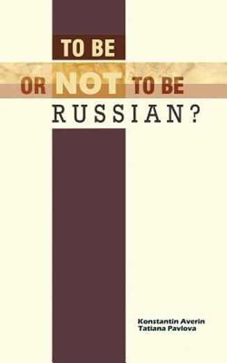 to be or not to be russian? (in English)