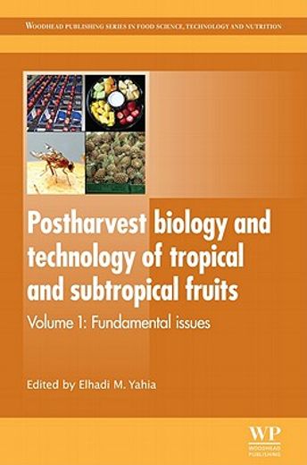Postharvest Biology and Technology of Tropical and Subtropical Fruits: Fundamental Issues (en Inglés)