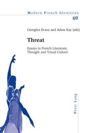 threat,essays in french literature, thought and visual culture