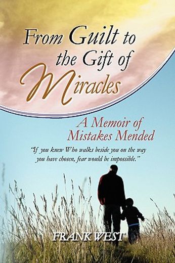 from guilt to the gift of miracles