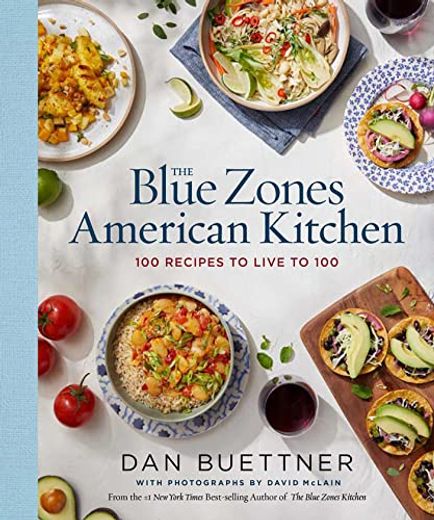 The Blue Zones American Kitchen: 100 Recipes to Live to 100 (in English)