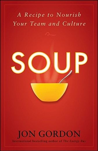 soup,a recipe to nourish your team and culture