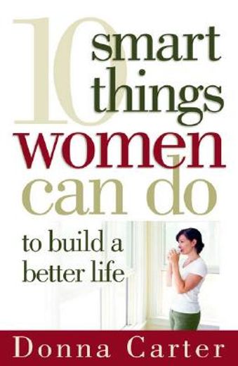 10 smart things women can do to build a better life (en Inglés)