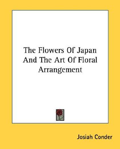the flowers of japan and the art of floral arrangement