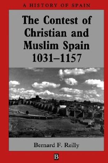 the contest of christian and muslim spain,1031-1157