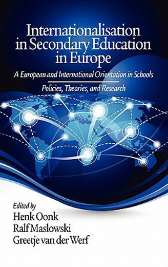 internationalisation in secondary education in europe,a european and international orientation in schools policies, theories and research