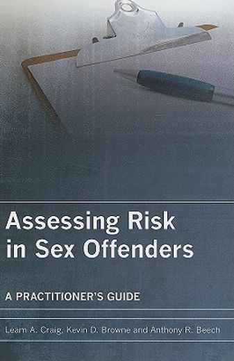 assessing risk in sex offenders,a practitioner´s guide