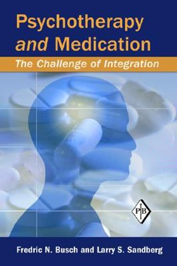 psychotherapy and medication,the challenge of integration