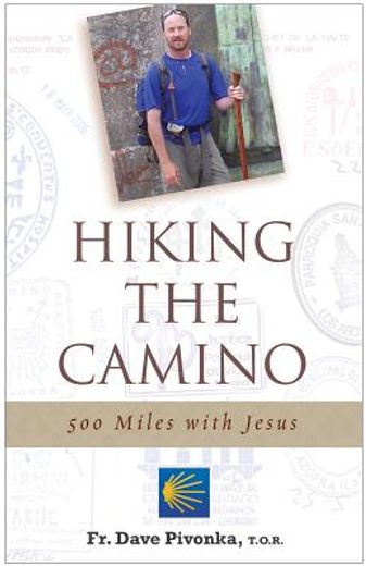 hiking the camino: 500 miles with jesus (en Inglés)