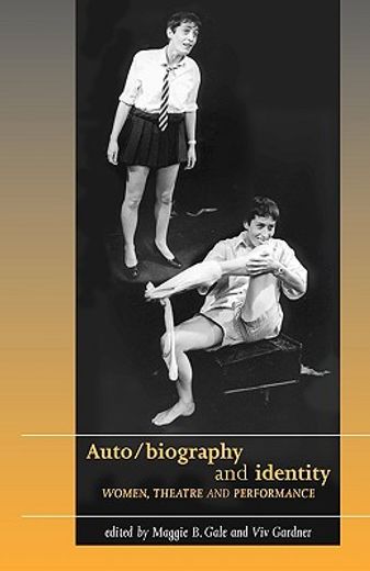 auto/biography and identity,women, theatre and performance
