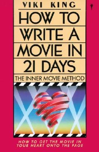 How to Write a Movie in 21 Days: The Inner Movie Method (en Inglés)