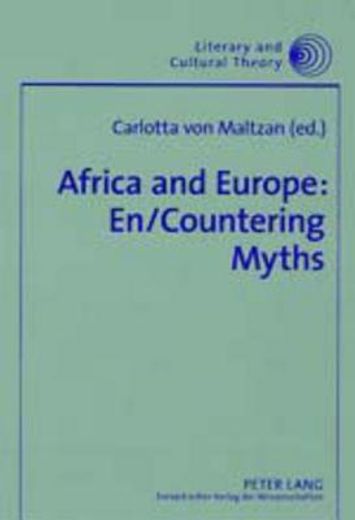 africa and europe,en/countering myths : essays on literature and cultural politics