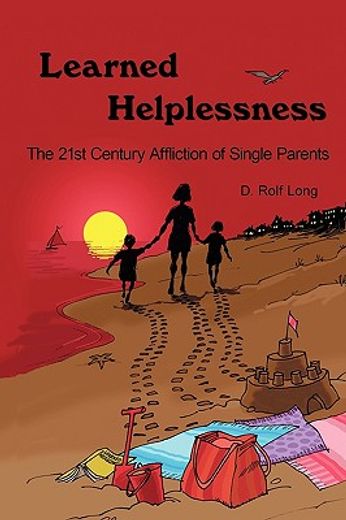 learned helplessness,the 21st century affliction of single parents