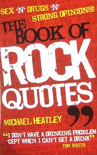book of rock quotes,sex ´n´ drugs ´n´ strong opinions!