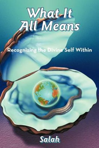 what it all means: recognizing the divine self within (en Inglés)