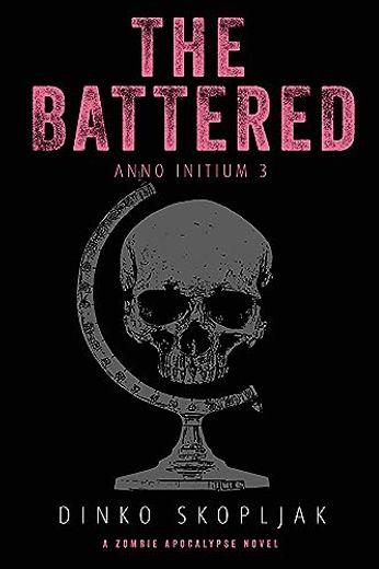 The Battered: A Zombie Apocalypse Novel (Anno Initium) (en Inglés)