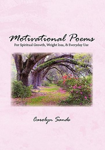 motivational poems,for spiritual growth, weight loss, & everyday use