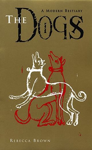 the dogs,a modern bestiary (en Inglés)