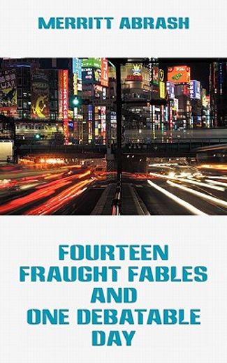 fourteen fraught fables and one debatable day