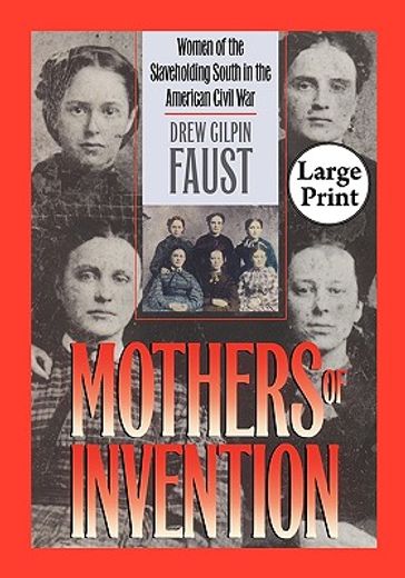 mothers of invention,women of the slaveholding south in the american civil war