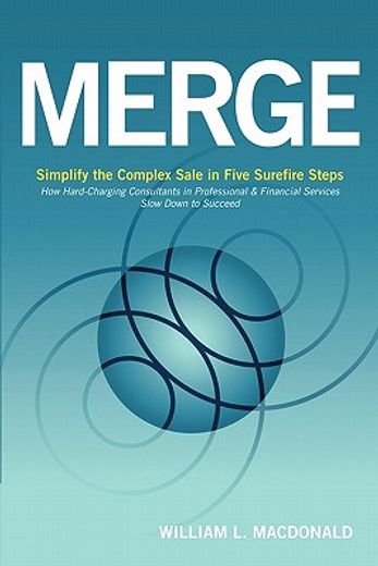 merge,simplify the complex sale in five surefire steps