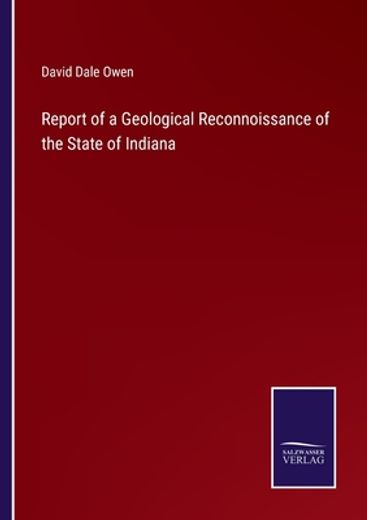 Report of a Geological Reconnoissance of the State of Indiana (en Inglés)
