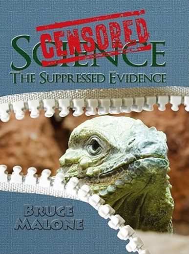 censored science,the suppressed evidence (en Inglés)