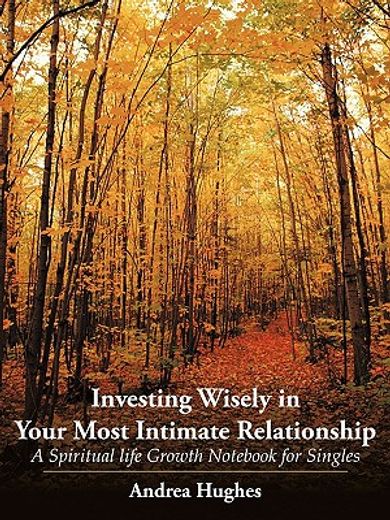investing wisely in your most intimate relationship,a spiritual life growth not for singles