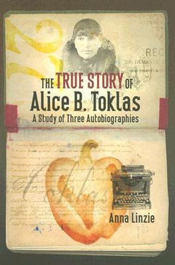 the true story of alice b. toklas,a study of three autobiographies