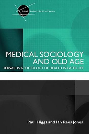 medical sociology and old age,towards a sociology of health in later life