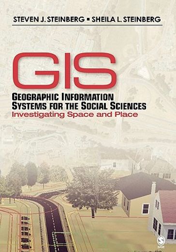 geographic information systems for the social sciences,investigating space and place