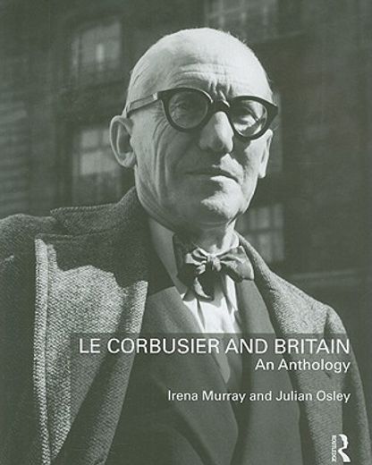 le corbusier and britain,an anthology