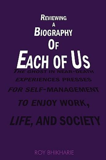 reviewing a biography of each of us,the ghost in near-death experiences presses for self-management to enjoy work, life and society