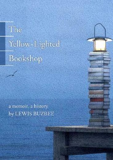 the yellow-lighted bookshop,a memoir, a history (in English)