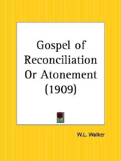 gospel of reconciliation or atonement 1909