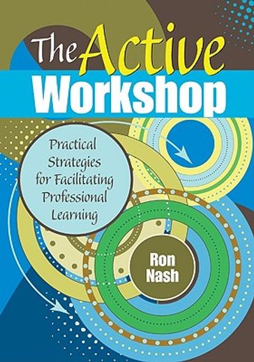 the active workshop,practical strategies for facilitating professional learning