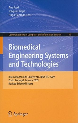 biomedical engineering systems and technologies,international joint conference, biostec 2009, porto, portugal, january 14-17, 2009, revised selected
