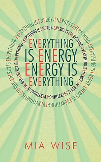 everything is energy,energy is everything